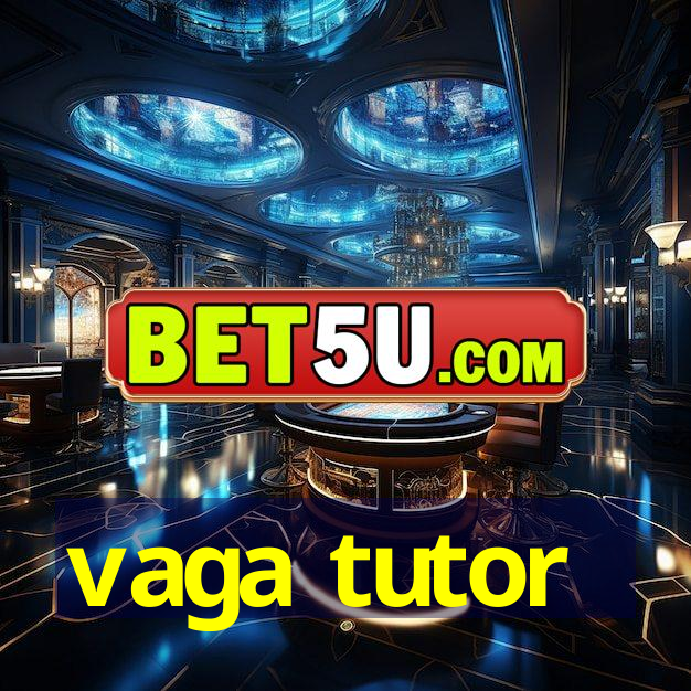 vaga tutor